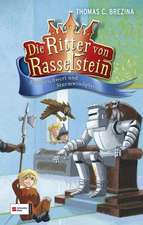 Die Ritter von Rasselstein 02. Zauberschwert und Sturmwindpferd