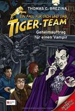 Ein Fall für dich und das Tiger-Team 27. Geheimauftrag für einen Vampir