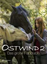 Ostwind 2 - Das große Fanbuch