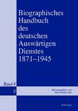 Biographisches Handbuch des deutschen Auswärtigen Dienstes 1871-1945