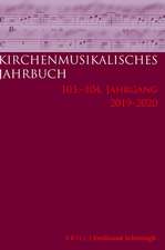 Kirchenmusikalisches Jahrbuch - 103 und 104 Jahrgang 2019/2020