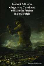 Kriegerische Gewalt und militärische Präsenz in der Neuzeit