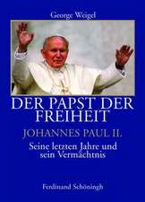 Zeuge der Hoffnung. Johannes Paul II. Eine Biographie Der Papst der Freiheit. Johannes Paul II. Seine letzten Jahre und sein Vermächtnis