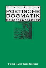 Poetische Dogmatik: Schöpfungslehre Band 1 & 2