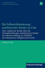 Die Selbstrelationierung muslimischer Kinder zu Gott