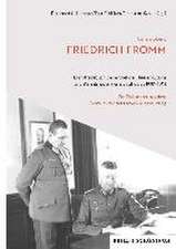 Generaloberst Friedrich Fromm: Diensttagebuch beim Chef der Heeresrüstung und Befehlshaber des Ersatzheeres 1938-1943