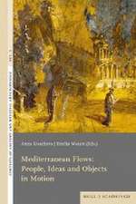 Mediterranean Flows: People, Ideas and Objects in Motion