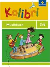 Kolibri 3 / 4. Musikbuch. Allgemeine Ausgabe