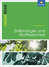 Grüne Reihe. Zellbiologie und Stoffwechselphysiologie. Schulbuch