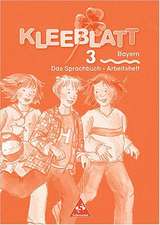 Kleeblatt. Das Lesebuch/Das Sprachbuch 3. Arbeitsheft. Bayern