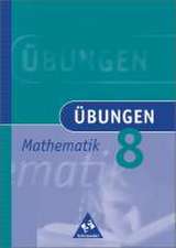 Übungen Mathematik 8. Neubearbeitung