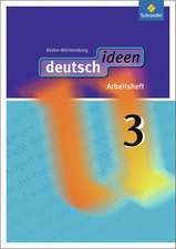 deutsch ideen 3. Arbeitsheft. Baden-Württemberg