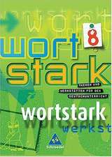 Wortstark. SprachLeseBuch 8. Neubearbeitung. Rechtschreibung 2006. Hamburg, Hessen, Nordrhein-Westfalen, Rheinland-Pfalz, Schleswig-Holstein