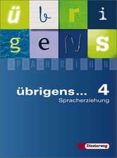 übrigens...Spracherziehung. Sprachbuch 4. Ausgabe 2004 Süd