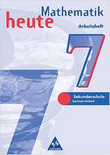 Mathematik heute 7. Arbeitsheft. Sachsen-Anhalt