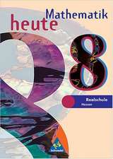 Mathematik heute 8. Schülerband. Bremen, Hessen. Neubearbeitung. Euro-Ausgabe