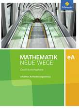 Mathematik Neue Wege SII. Qualifikationsphase eA Leistungskurs: Arbeitsbuch. Niedersachsen