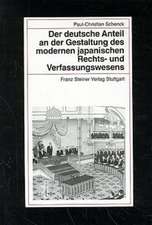 Der deutsche Anteil an der Gestaltung des modernen japanischen Rechts- und Verfassungswesens