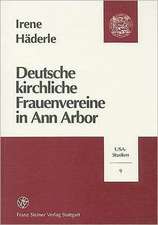 Deutsche Kirchliche Frauenvereine in Ann Arbor, Michigan, 1870-1930