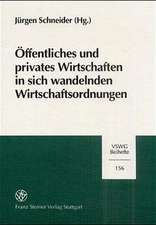 Öffentliches und privates Wirtschaften in sich wandelnden Wirtschaftsordnungen