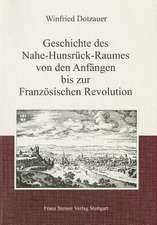 Geschichte Des Nahe-Hunsrueck-Raumes Von Den Anfangen Bis Zur Franzosischen Revolution