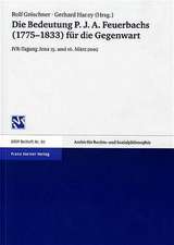 Die Bedeutung P. J. A. Feuerbachs (1775-1833) für die Gegenwart