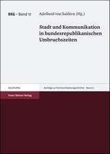 Stadt und Kommunikation in bundesrepublikanischen Umbruchszeiten