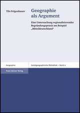 Geographie ALS Argument: Eine Untersuchung Regionalisierender Begrundungspraxis Am Beispiel 'Mitteldeutschland'