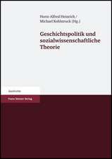 Geschichtspolitik und sozialwissenschaftliche Theorie