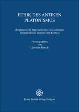 Ethik Des Antiken Platonismus: Der Platonische Weg Zum Gluck in Systematik, Entstehung Und Historischem Kontext. Akten Der 12. Tagung Der Karl Und Ge