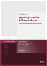 Regionalsprachliche Spektren Im Raum: Zur Linguistischen Struktur der Vertikale