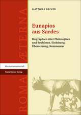 Eunapios Aus Sardes: Biographien Uber Philosophen Und Sophisten. Einleitung, Ubersetzung, Kommentar