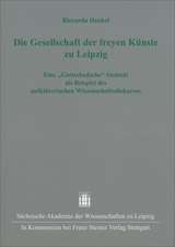 Die Gesellschaft Der Freyen Kunste Zu Leipzig: Eine 