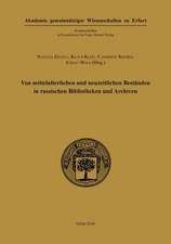 Von mittelalterlichen und neuzeitlichen Beständen in russischen Bibliotheken und Archiven