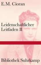 Cioran, E: Leidenschaftlicher Leitfaden II