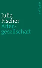 Fischer, J: Affengesellschaft