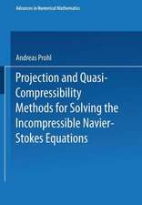 Projection and Quasi-Compressibility Methods for Solving the Incompressible Navier-Stokes Equations