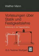 Vorlesungen über Statik und Festigkeitslehre: Einführung in die Tragwerkslehre