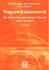 Tragwerkselemente: Die Elemente, mit denen Träume wahr werden