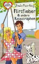 Flirtfieber & andere Katastrophen