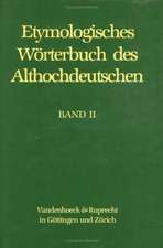 Etymologisches Worterbuch Des Althochdeutschen. Band 2: Bi - Ezzo