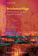 Bruckenschlage: Ddr-Autoren VOR Und Nach Der Wiedervereinigung