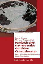 Handbuch Einer Transnationalen Geschichte Ostmitteleuropas: Band I. Von Der Mitte Des 19. Jahrhunderts Bis Zum Ersten Weltkrieg