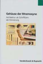 Gehause Der Mnemosyne: Architektur ALS Schriftform Der Erinnerung