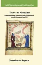 Textus Im Mittelalter: Komponenten Und Situationen Des Wortgebrauchs Im Schriftsemantischen Feld