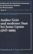 Antiker Geist Und Moderner Staat Bei Justus Lipsius (1547-1606): Der Neustoizismus ALS Politische Bewegung