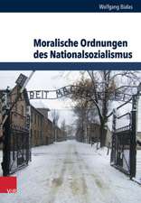 Moralische Ordnungen Des Nationalsozialismus: Systemtransformationen 1990-2012 Im Vergleich