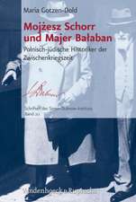 Moj?esz Schorr Und Majer Ba?aban: Polnisch-Judische Historiker Der Zwischenkriegszeit