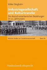 Industriegesellschaft Und Kulturtransfer: Die Deutsch-Amerikanischen Beziehungen Im 20. Jahrhundert