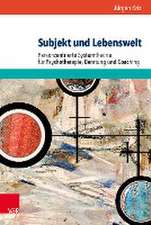 Subjekt und Lebenswelt